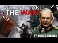 Why Did Germany Lose WORLD WAR 2? | Opinion By HEINZ GUDERIAN | History Documentary