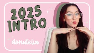 2025 INTRO | donutelia ༊*·˚