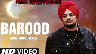 BAROOD (Full Video) || Sidhu Moosewala ||New Punjabi Song ||Music Beast ||