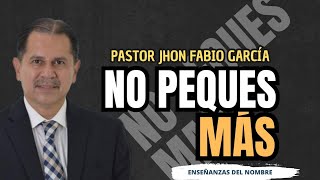 No peques más | Pastor Jhon Fabio García