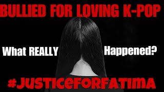 Bullied for Loving K-Pop: The Tragic Story Of 13 Year Old Fátima Maite (#JusticeForFatima)