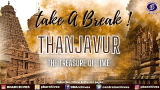 Thanjavur - The Treasure of Time | Take A Break | Episode 13