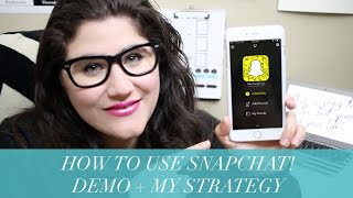 HOW TO USE SNAPCHAT (DEMO + My Strategy)