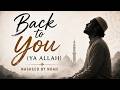 Back to You (Ya Allah) | Emotional Nasheed 2026 – Noah Lais (Heart Touching Nasheed Song)
