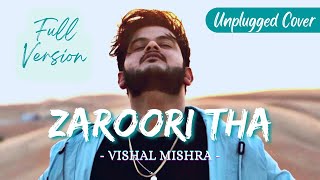 Vishal Mishra - Zaroori Tha Unplugged Cover | Slowed & Reverb | Rahat Fateh Ali Khan | MAYAVI MUSICS