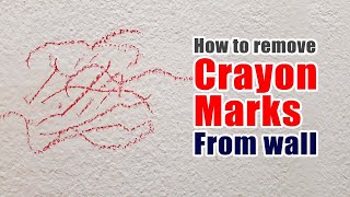 How to remove crayon marks from wall | Remove crayon marks without damaging color of your wall