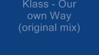 Klaas - our own way  (orgininal mix )+ paroles