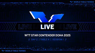 LIVE! | T4 | Day 2 | WTT Star Contender Doha 2025 | Session 1