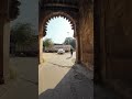 gwalior fort alamgir gate😮 gwaliorfort gwalior gwaliorkakila