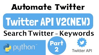 Twitter API V2 - Python Tweepy Automation - Search Twitter