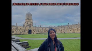 Discovering the Wonders of Christ Church Oxford | UK Adventure