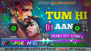 Tum Hi Aana Hindi Song | Marjaavaan Lyrics | {Hard Bass Dj Remix}Sad Remix Song 2021- #djnageshremix