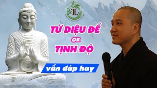 Nên học Tứ Diệu Đế hay nghe giảng Tịnh Độ trước? (vấn đáp) - Thầy Thích Pháp Hòa