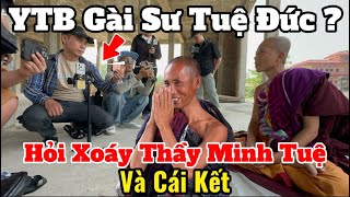 YouTube Trái Chiều Gài Sư Tuệ Đức | Hỏi Xoáy Thầy Minh Tuệ & Cái Kết #thayminhtue #thienchiukho
