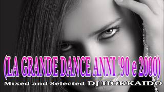 MEGAMIX DANCE '90/2000 (La grande Dance anni '90 e 2000) DJ HOKKAIDO