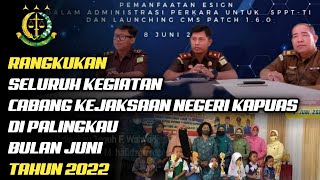 #GIATBULANAN KEGIATAN BULAN JUNI TAHUN 2022 | CABANG KEJAKSAAN NEGERI KAPUAS DI PALINGKAU