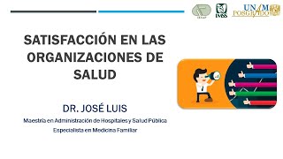 Tema 7/10: Satisfacción en las Organizaciones de Salud // Administración en Salud