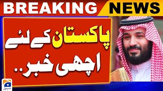 Good news for Pakistan From Saudi Arabia - Geo News