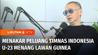 Hadapi Guinea, Coach Justin: Timnas Indonesia U-23 Akan Repot Tapi Ada Peluang Menang | Liputan 6
