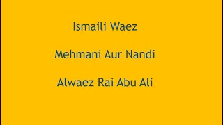 Ismaili Waez | Mehmani Aur Nandi | Alwaez Rai Abu Ali