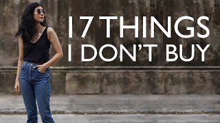 17 Things I Don't Buy Anymore - Minimalism & Money Saving
