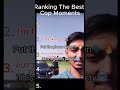 ranking the best cop moments