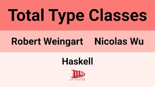 [Haskell'25] Total Type Classes