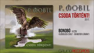 P.Mobil: Bonobó (Csoda történt! - 2017) - dalszöveggel