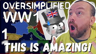 WATCHING OverSimplified for the FIRST TIME! (WW1 - Oversimplified Part 1 REACTION!)