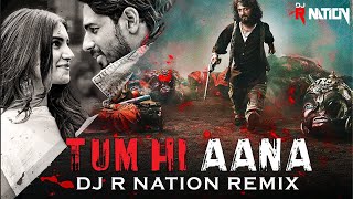 Tum Hi Aana Remix | Marjaavaan | Dj R Nation | Bollywood Remix 2021