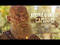 O Amor sempre será o único caminho | Paulo de tarso (motivação 2021)