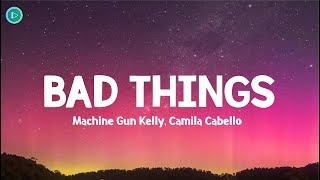 Machine Gun Kelly, Camila Cabello - Bad Things (LYRICS)