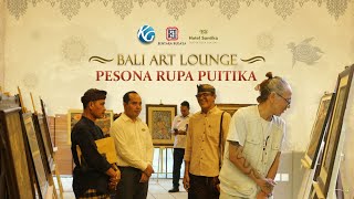 “Pesona Rupa Puitika” dalam rangkaian Bali Art Lounge (BAL)!