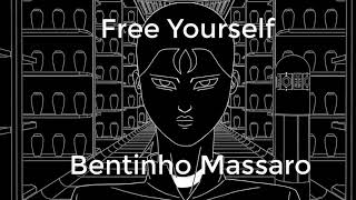 Free Yourself and Chose Your Reality - BENTINHO MASSARO