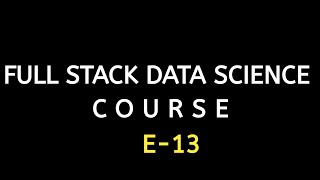 FULL STACK Data Science Mastery in 2024 | E-13