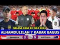 ⚽ Kabar Timnas Indonesia Hari Ini ~ SELASA PAGI 02 JULI 2024 ~ Berita Timnas Indonesia Terbaru