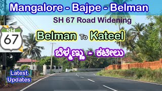 Mangalore-Bajpe-Belman- SH67 Road widening- Belman to Kateel - Latest Updates