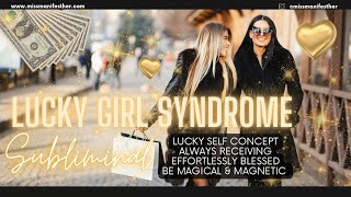 BLESSED AF 💁🏻‍♀️ Lucky Girl Syndrome Subliminal 🍀 be magnetic + manifest ✨ Theta Waves