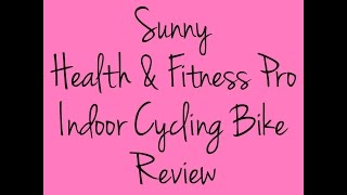 Review: Sunny SF-B901 Pro Indoor Cycling Bike