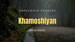 Khamoshiyan - Unplugged Piano Karaoke | Arijit Singh