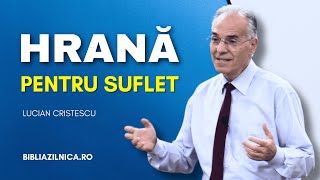 Lucian Cristescu - Hrană pentru suflet în timpul sfârșitului - predici creștine