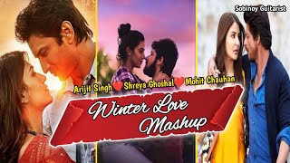Winter Love Chillout Mashup 2024 | Lo-fi Song | Shahrukh Khan | Arijit Singh | Sobinoy Guitarist