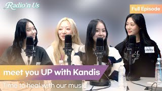 meet you UP with Kandis (캔디스). Time to heal with our music