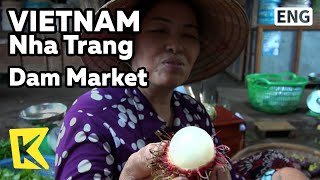 【K】Vietnam Travel-Nha Trang[베트남 여행-냐짱]인심 좋은 재래시장, 담 시장/Dam Market