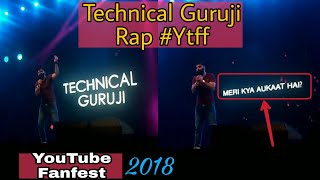 Technical Guruji Rap in youtube fanfest | YTFF 2018 | Must watch