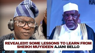 Revealed! Lessons to learn from Sheikh Muyideen Ajani Bello - Kola Olootu (Lesson for all)