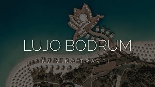 NEW! LUJO HOTEL - BODRUM, новий огляд 2024 - детально про кращий пляж Туреччини від Viko Travel