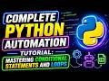 Complete Python Automation Tutorial: Mastering Conditional Statements and Loops