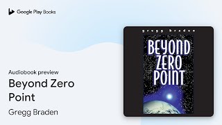 Beyond Zero Point by Gregg Braden · Audiobook preview