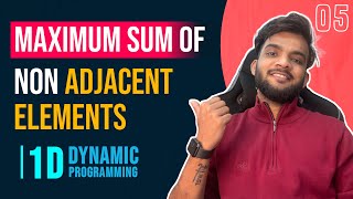 DP 5. Maximum Sum of Non-Adjacent Elements | House Robber | 1-D | DP on Subsequences